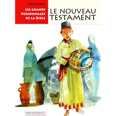 Grands personnages de la Bible - Nouveau Testament, Les