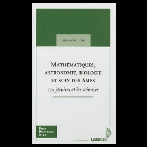 Mathématiques, astronomie, biologie et soin des ... (French)
