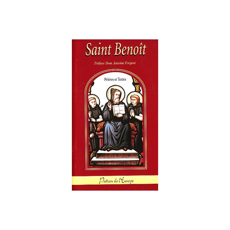 Saint Benoît : Prières et textes