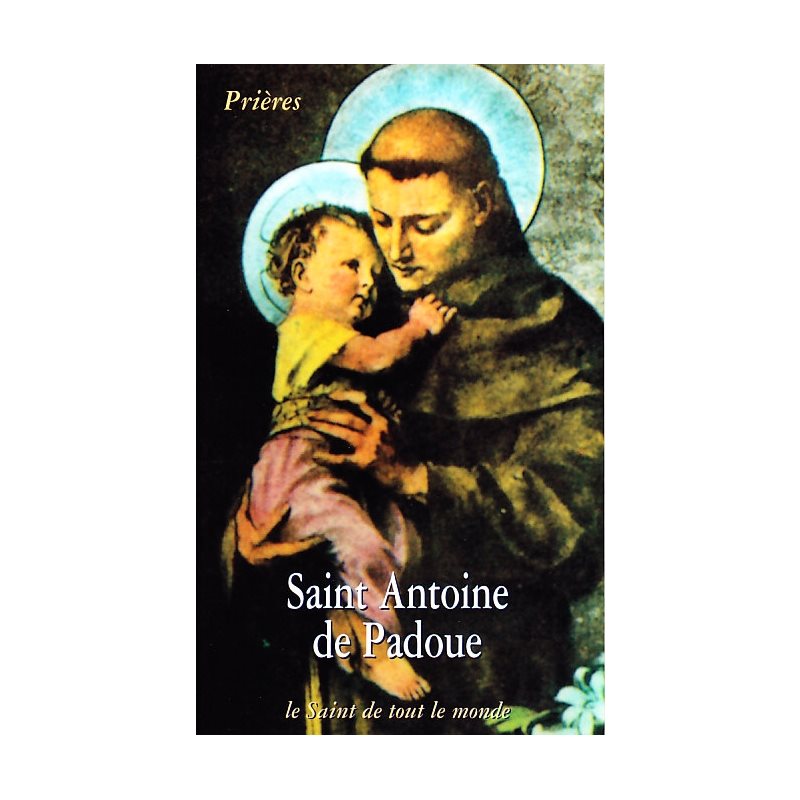 Saint Antoine de Padoue (le Saint de tout le monde)