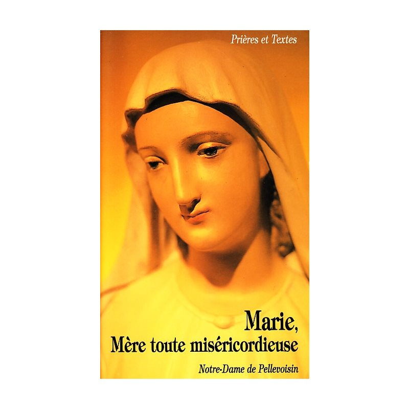 Marie, Mère toute miséricordieuse (N.D. de Pellevoisin)