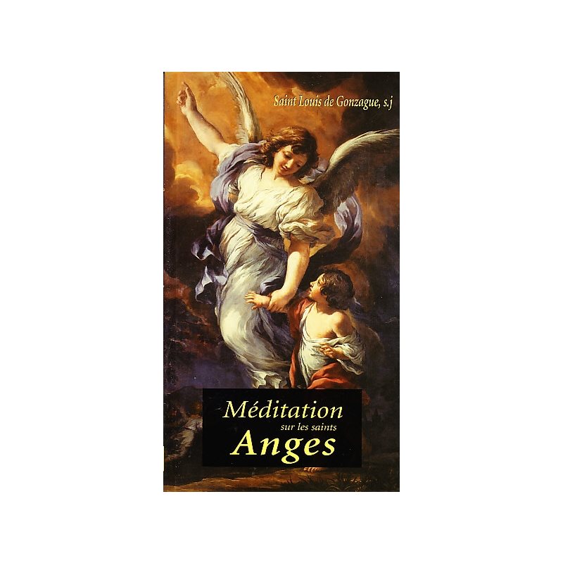 Méditation sur les Saints Anges