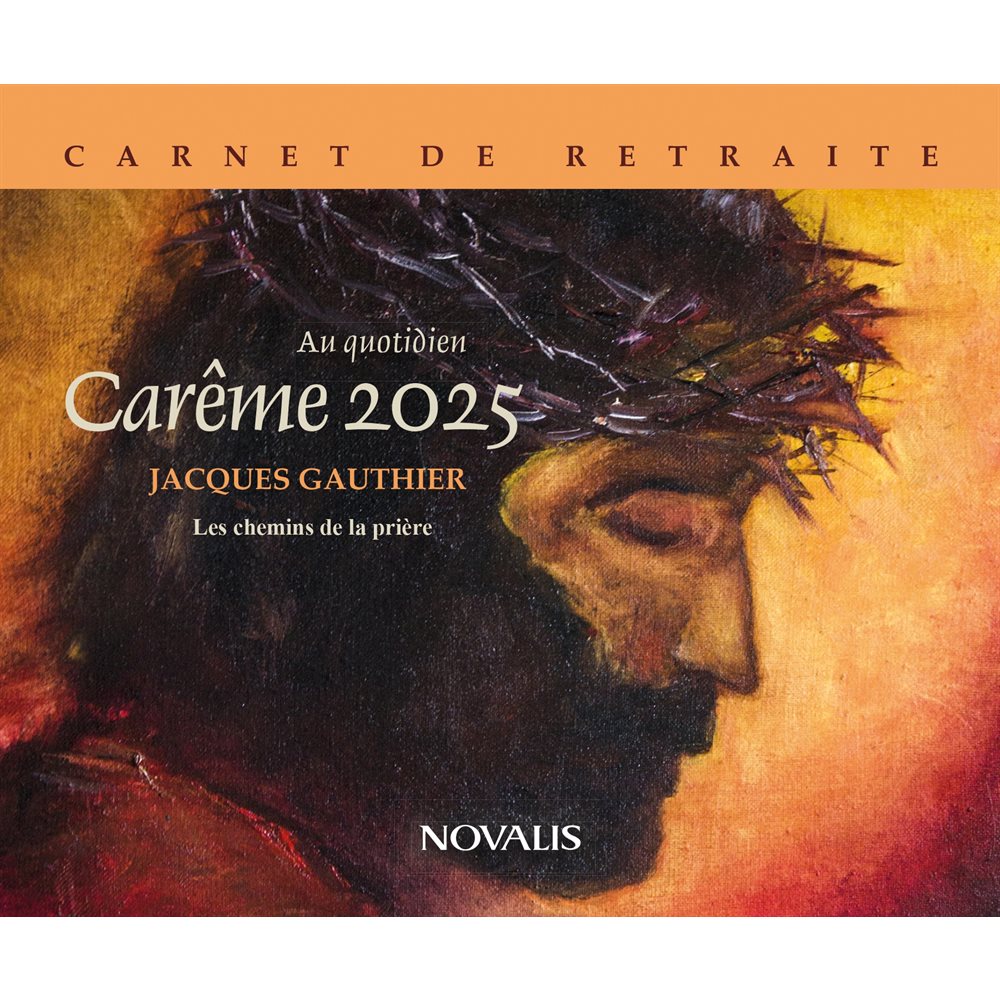 Carnet Prière Au quotidien, J. Gauthier - Carême 2025 / un