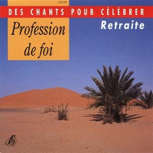 CD Profession de Foi : Retraite - Des chants po