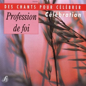 CD Profession de Foi : Célébration - Des chants