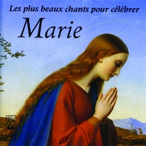 CD Les plus beaux chants pour Célébrer Marie