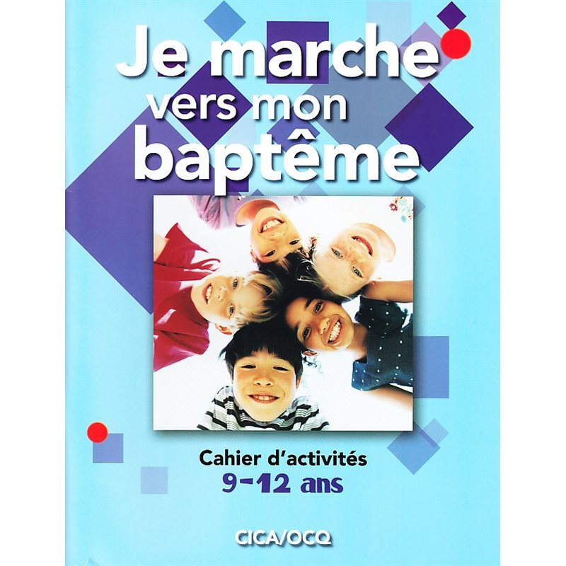 Je marche vers mon baptême, Cahier 9-12 ans