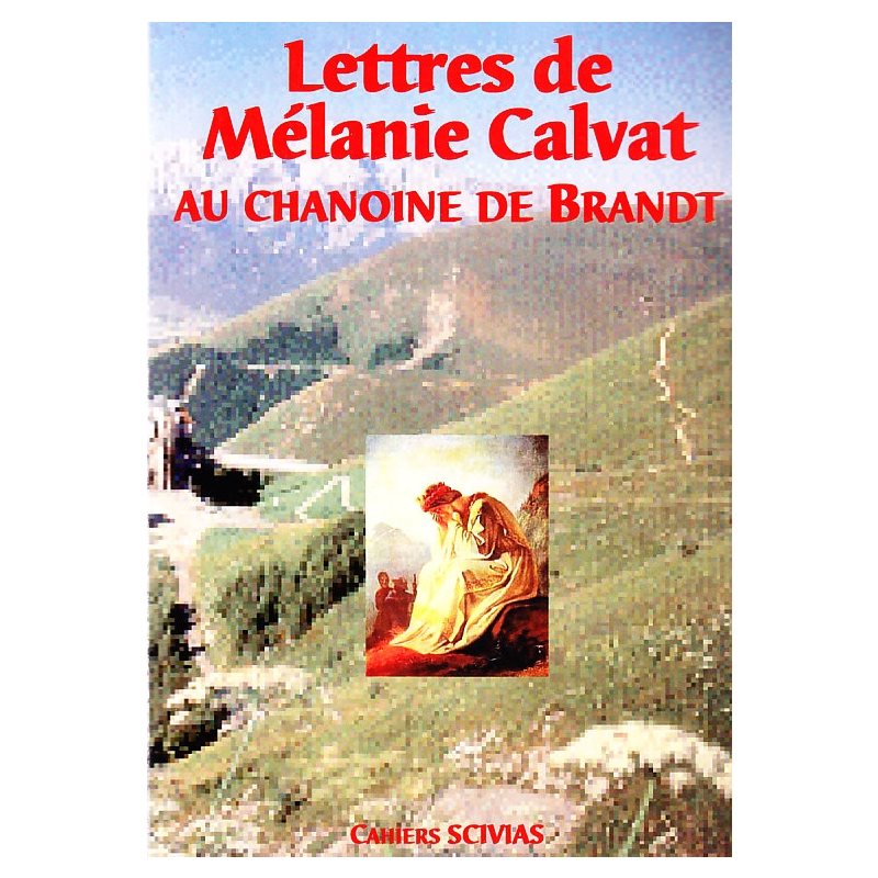 Lettres de Mélanie Calviat au Chanoine de Brandt