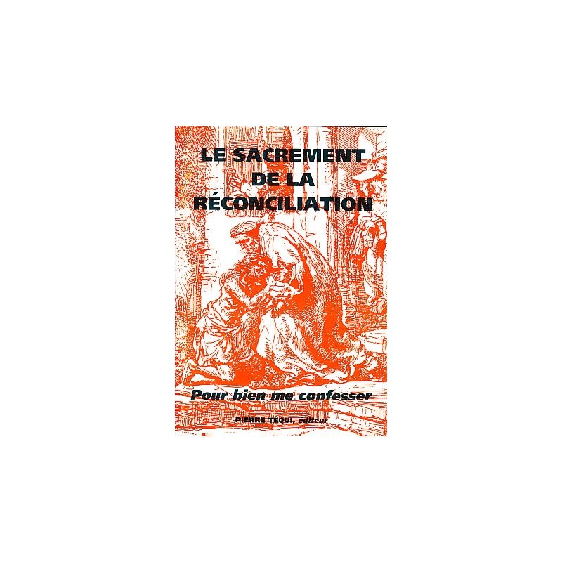 Sacrement de la Réconciliation, Le (Pour bien me confesser)