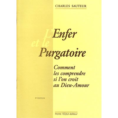 Enfer et le Purgatoire, L' (Comment les comprendre si.....)