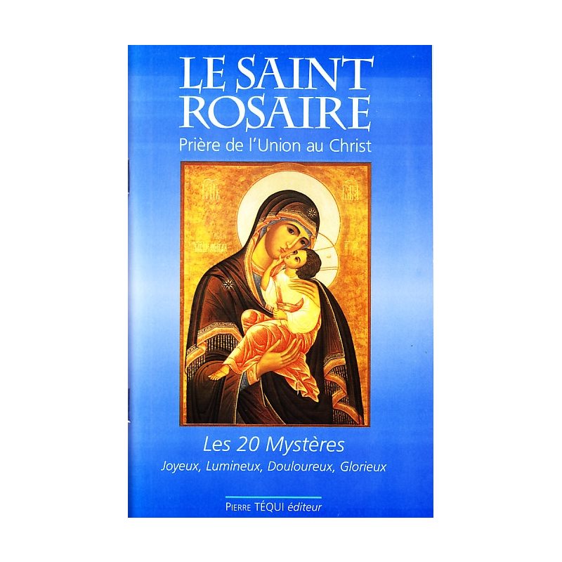 Saint Rosaire, Le (Prière de l'Union au Christ) Les 20 Myst.