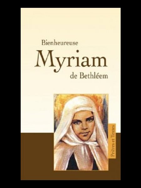 Bienheureuse Myriam de Bethléem (French book)